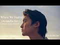 DedachiKenta / Where We Started (Acapella Ver.) [Lyric Video] 【対訳付き】