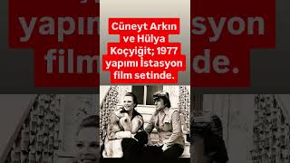Hülya Koçyiğit Ve Cüneyt Arkın 19777 De Yapımı Istasyon Filminin Setinden.