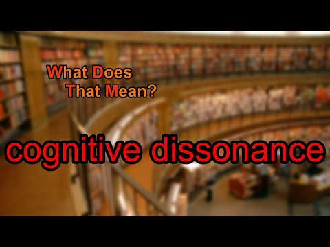 What does cognitive dissonance mean?