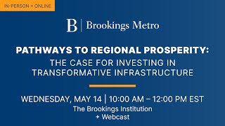 Pathways to Regional Prosperity: The Case for Investing in Transformative Infrastructure