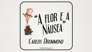 POEMA: A Flor e a Náusea Carlos - Drummond de Andrade