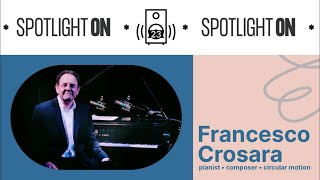 Francesco Crosara: jazz journeys from Rome to Seattle (Spotlight On : 202)