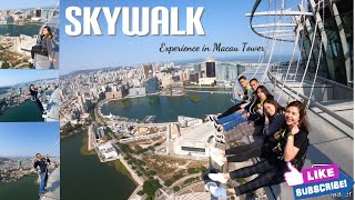 Skywalk experience in Macau Tower