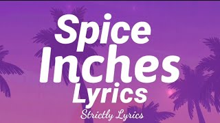 Spice - Inches | Strictly Lyrics