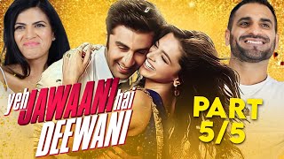 YEH JAWAANI HAI DEEWANI Movie REACTION! Part 5/5 | Ranbir Kapoor, Deepika Padukone