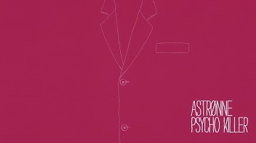 Astrønne - Psycho Killer (Official Visualiser) @TalkingHeads