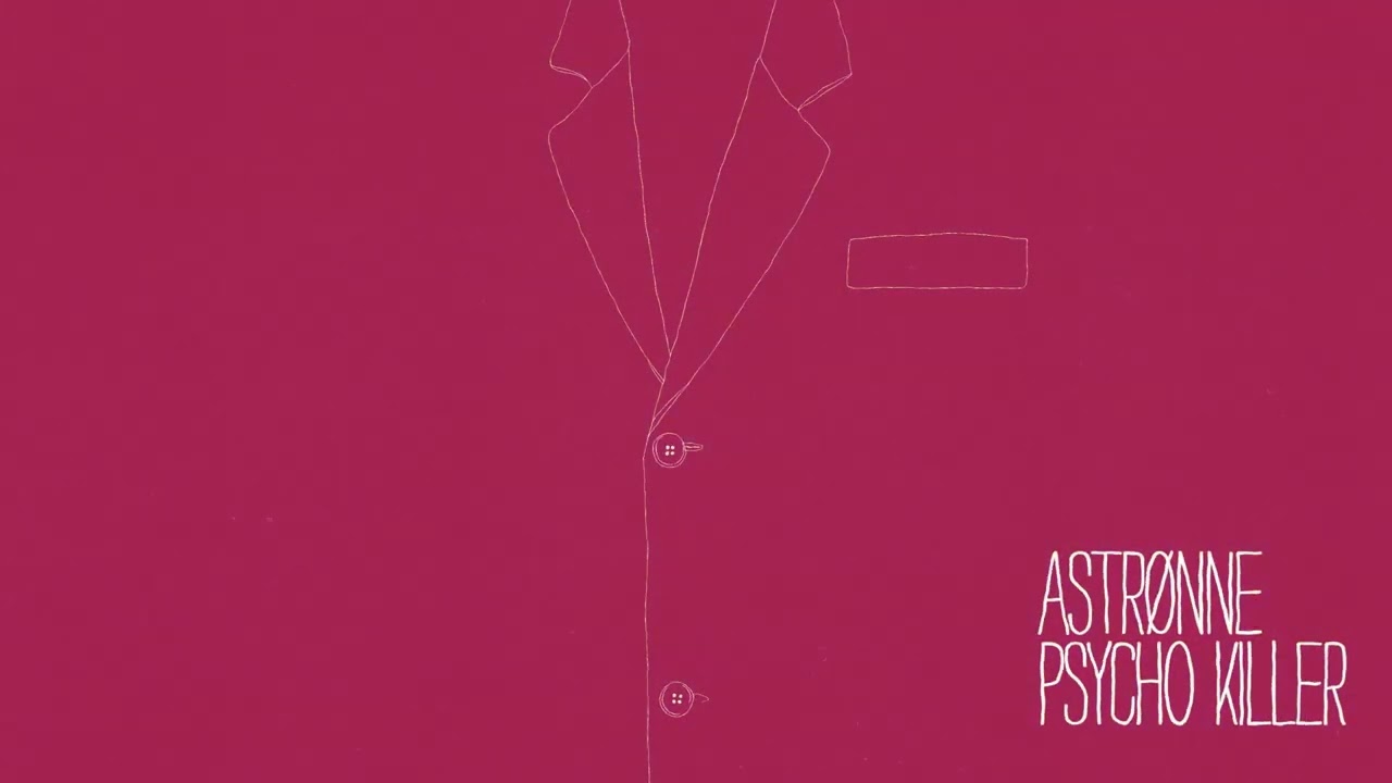 Watch Astrønne - Psycho Killer (Official Visualiser) @TalkingHeads on YouTube Watch Astrønne - Psycho Killer (Official Visualiser) @TalkingHeads on YouTube