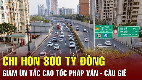 Hà Nội chi hơn 300 tỷ đồng làm đường giảm ùn tắc cao tốc Pháp Vân - Cầu Giẽ | BGT