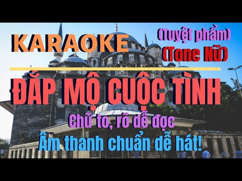 Video KARAOKE ĐẮP MỘ CUỘC TÌNH (Tone Nữ Hay và Dễ Hát) GOOD... - youtube