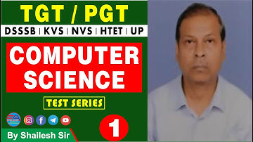TGT / PGT COMPUTER SCIENCE TEST SERIES-1 | DSSSB/KVS/NVS/HTET/UP | BY SHAILESH SIR | EUREKA ACADEMY