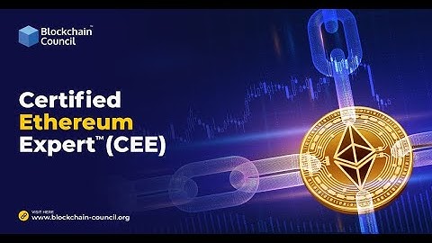 Introduction to the Certified Ethereum Expert™ | Blockchain Council