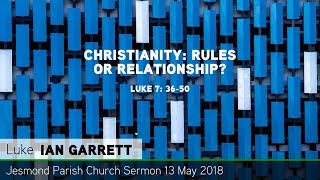 Luke 7: 36-50 - Christianity: Rules or Relationship - Sermon from JPC - Clayton TV