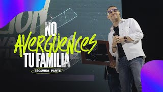 No Avergüences Tu Familia | Parte 2 | Pastor Andrés Arango | La Central