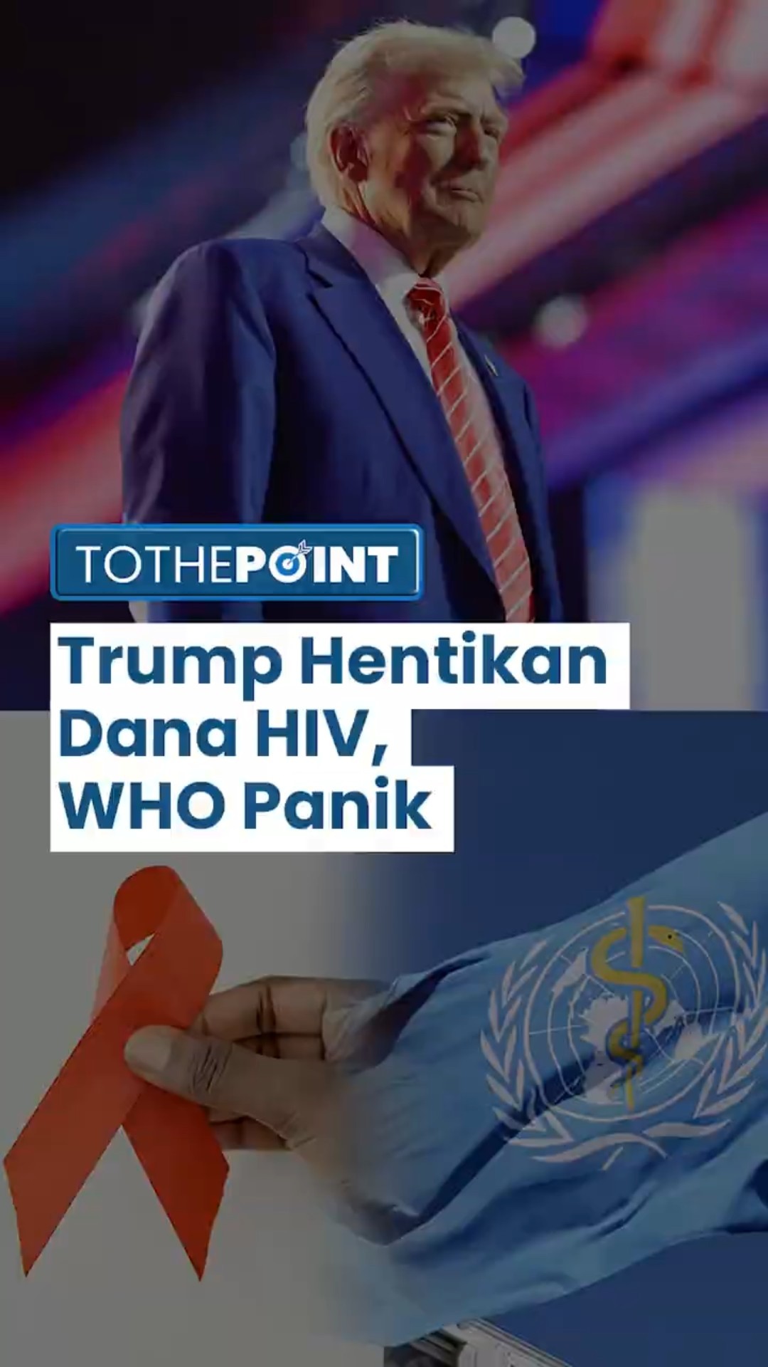 Trump Hentikan Dana Untuk Program HIV, WHO Panik Selamatkan Nyata 20 Juta Jiwa, Kematian Meningkat?