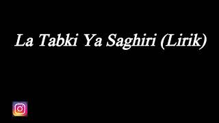 La Tabki Ya Saghiri
