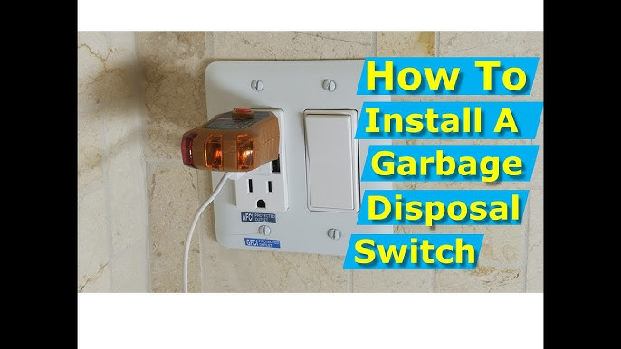 Properly Install A Garbage Disposal Switch 2024