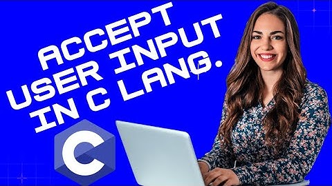 C Programming Tutorial 10: How to Accept User Input in C Programming