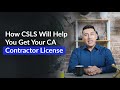 How CSLS Will Help You Get Your California Contractor License