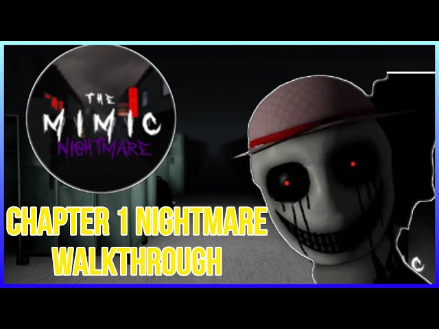 The Mimic - Chapter 4 Nightmare mode - Full Walkthrough with Tips and  Tricks 