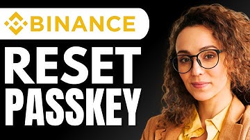 How to Reset Binance Passkey (Step by Step Tutorial)