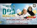 TAHLIL DAN DOA BERSAMA ALMAGHFURLAH ABUYA KH. NURUL ANWAR, LC & ISTRI