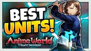 BEST UNITS FOR BEGINNERS + WHAT UNITS TO EVOLVE FIRST! | Anime World Tower Defense