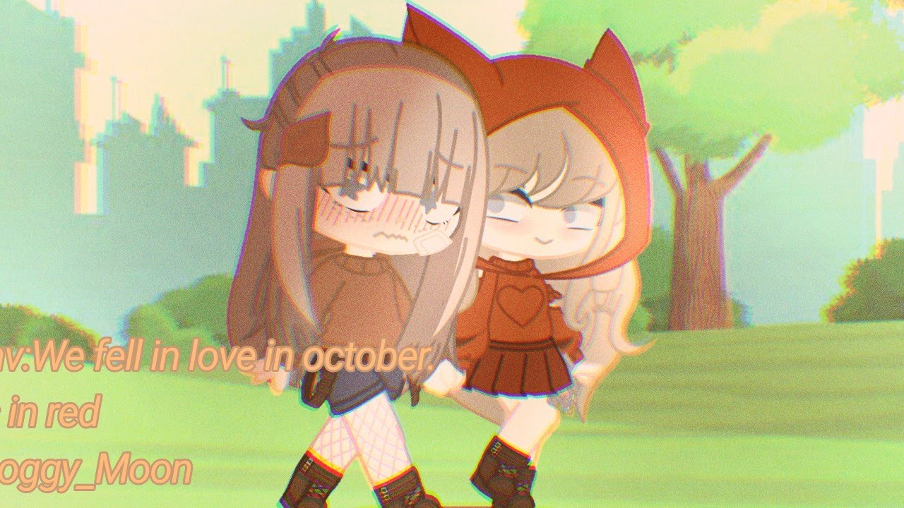 •☆We fell in love in october☆{Gcmv}Gacha club music video.•