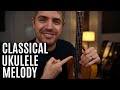 Improve Your Ukulele Technique With This Beautiful Classical Melody