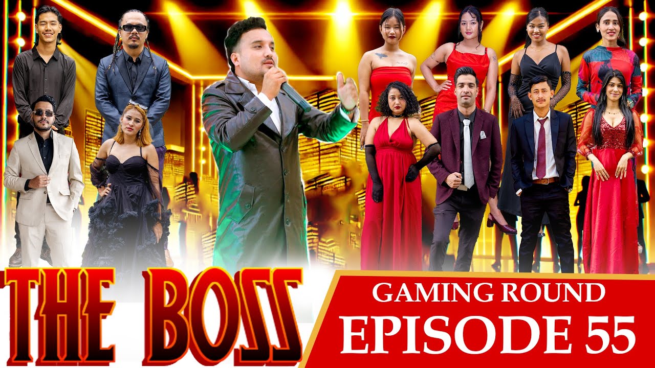 THE BOSS || Episode 55 || Gaming Round