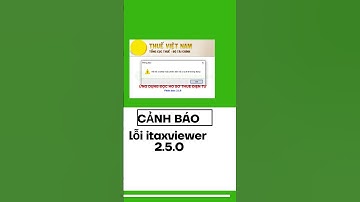 [KẾ TOÁN VIỆT HƯNG] 03 Bước Sửa Lỗi iTaxViewer 2.5.0 Không Đọc Được File XML