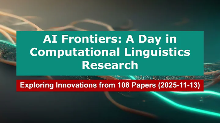 AI Frontiers: 108 Groundbreaking cs.CL arXiv Papers (2025-11-13 Deep Dive)