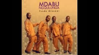 MDABU NQULUNGA | FUNDA MNTANAMI