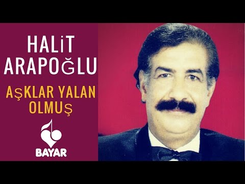 Halit Arapoğlu - Aşklar Yalan Olmuş