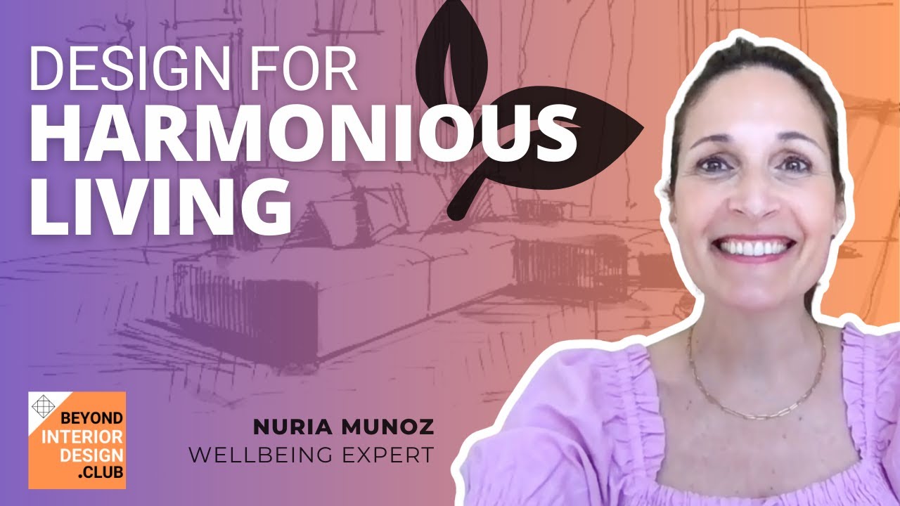Well-being Interior Design - Beyond Interior Design Podcast with Nuria ...