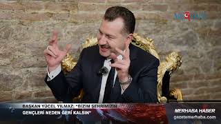 Başkan Yücel Yılmaz; “Bizim Şehrimizin Gençleri Neden Geri Kalsın”