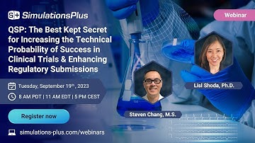 QSP The Secret for Increasing Probability of Success in Clinical Trials & Regulatory Submissions