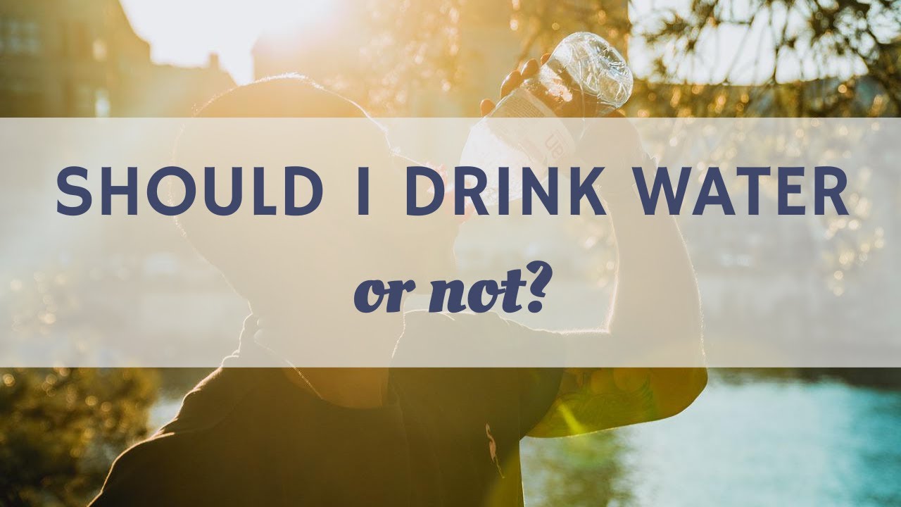 Should I drink water or not ? Healthypedia DrinkWater YouTube
