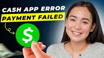 Cash App Payment Failed: How to Fix Payment Failed Cash App Error Message