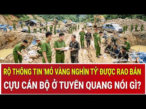 Rumors of a 'trillion-dong gold mine' for sale in Tuyen Quang: What is the truth?