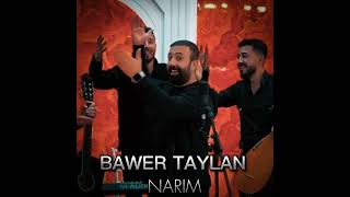 Bawer Taylan - Narim