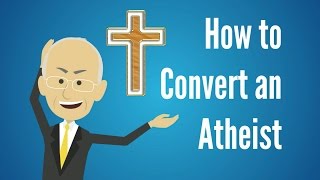 how to convert an atheist and how not to sapient saturdays