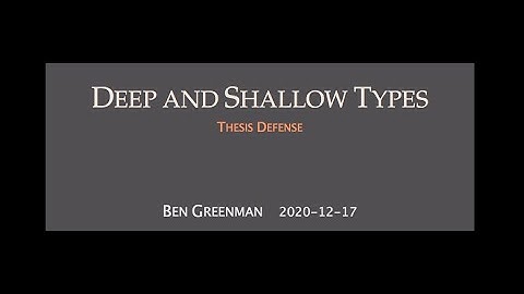 Deep and Shallow Types (thesis defense)