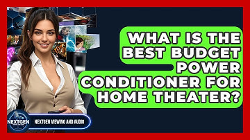 What Is The Best Budget Power Conditioner For Home Theater? - NextGen Viewing and Audio