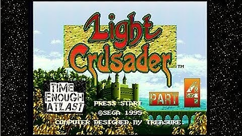 Light Crusader - Part 4 Dealing With Dragons - Time Enough At Last