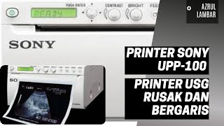 Printer USG Sony 100-UP Rusak Dan Bergaris, LAKUKAN HAL INI!!