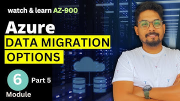 Identify Azure Data Migration Options in Microsoft Azure | Microsoft Azure Fundamentals | AZ-900