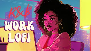 Work Lofi  Smooth Vibe Boost For Work with Pure Velvet R&B