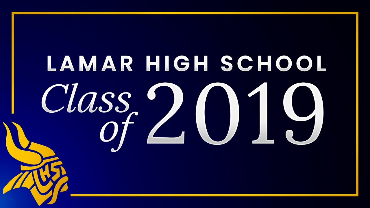 2019 Lamar High School Graduation YouTube