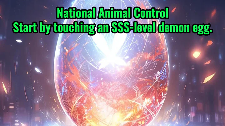 I become the strongest animal controller with just a stinky egg. - DayDayNews