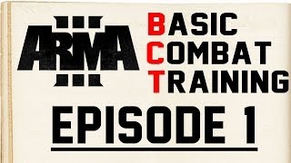 Arma 3- Basic Combat Training: Episode 1